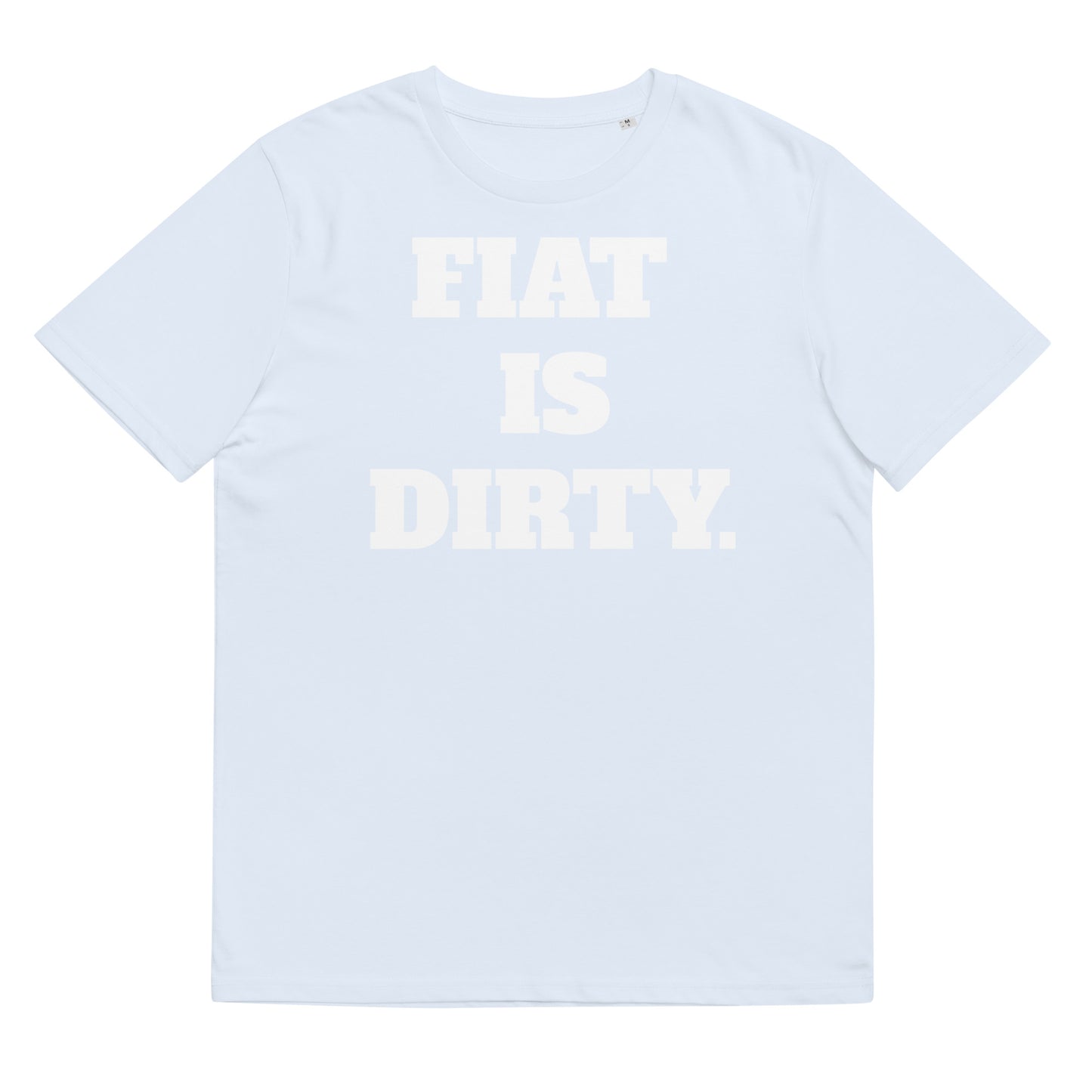 Fiat Is Dirty Unisex organic cotton t-shirt