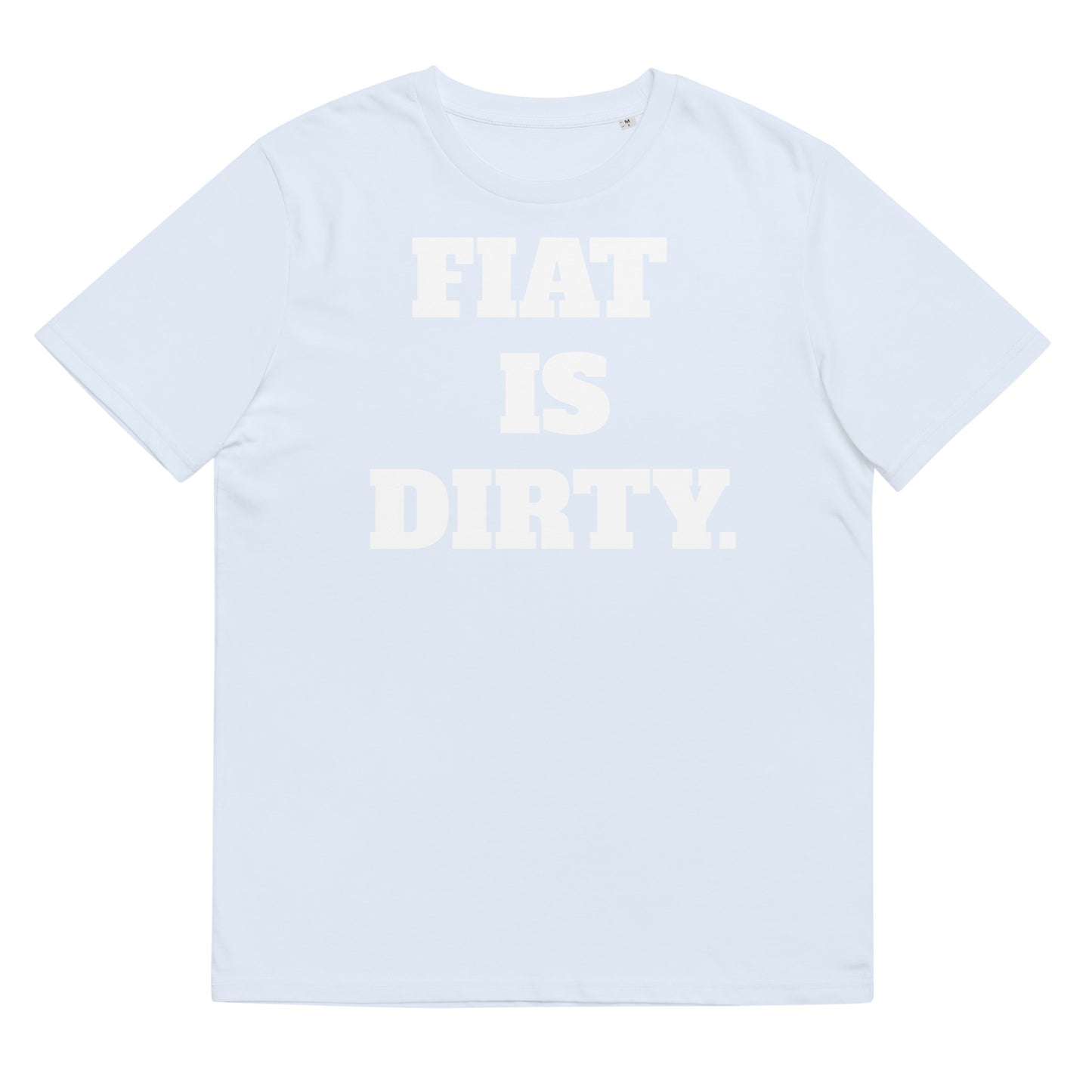 Fiat Is Dirty Unisex organic cotton t-shirt