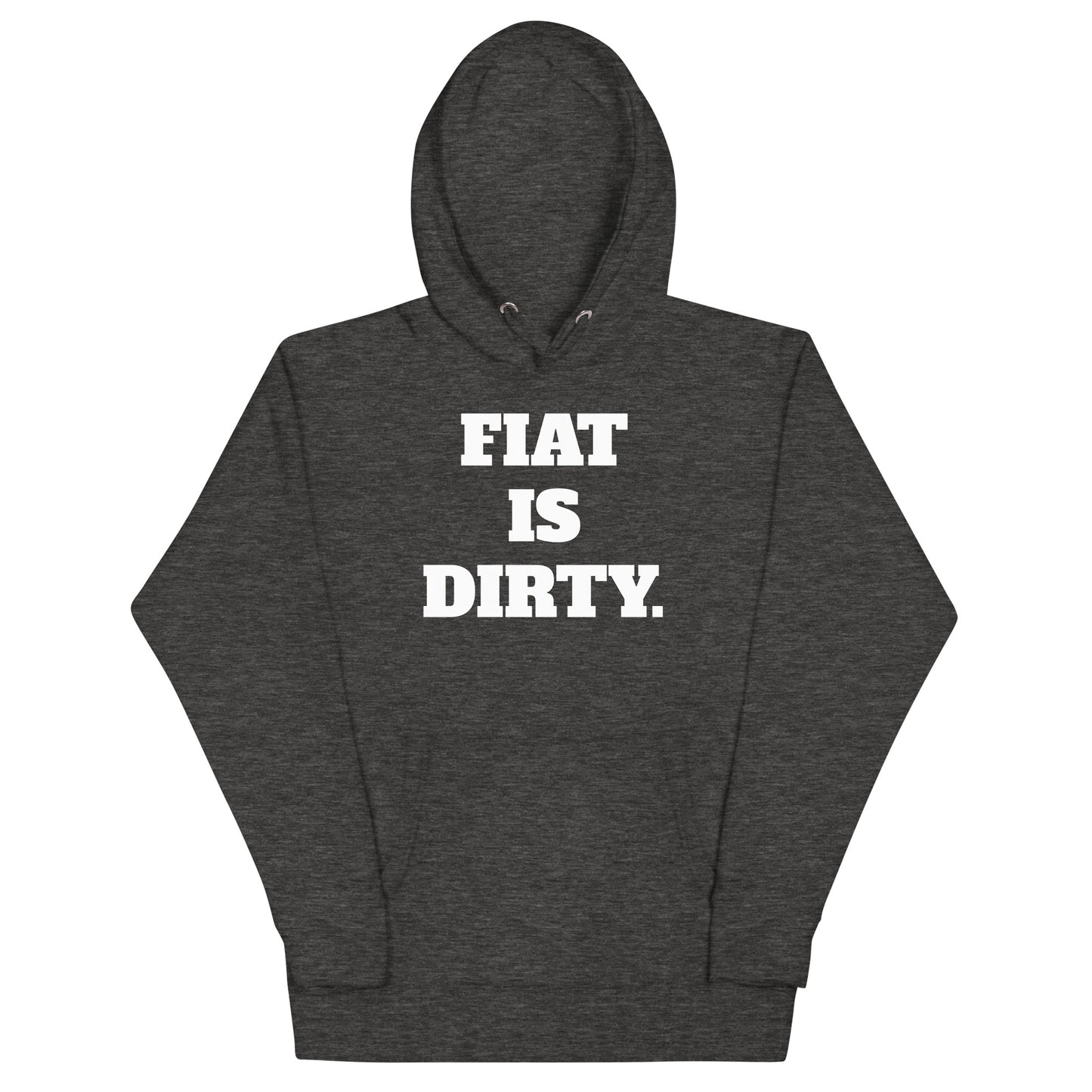 Fiat Is Dirty Unisex Hoodie