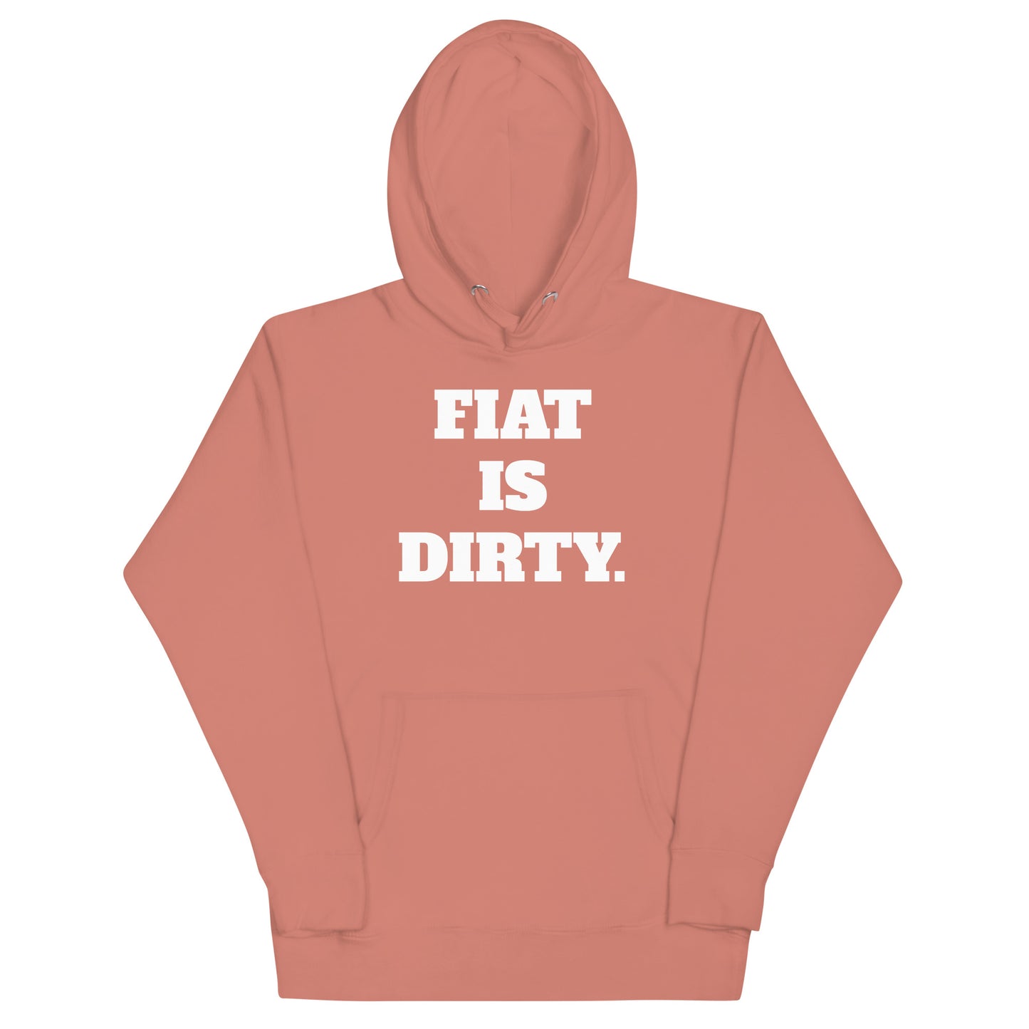 Fiat Is Dirty Unisex Hoodie