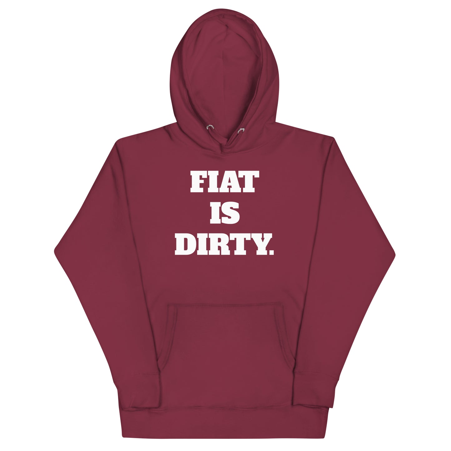 Fiat Is Dirty Unisex Hoodie